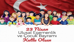 Bugün 23 Nisan: Kutlu Olsun