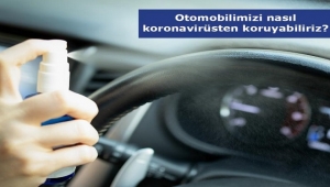 ÇALIŞANLAR: Otomobilimizi Koronavirüs'den nasıl koruyabiliriz?