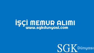 İŞÇİ MEMUR ALIMI