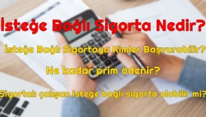 İsteğe Bağlı Sigorta Nedir?