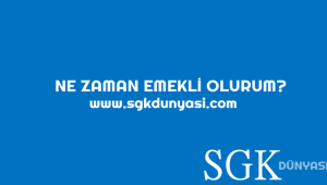 Ne Zaman Emekli Olurum?