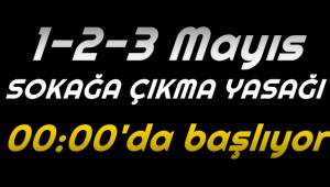 Sokağa çıkma yasağı 00:00'da başlıyor