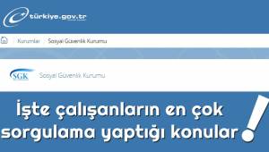 İşte çalışanların en çok sorgulama yaptığı konular!