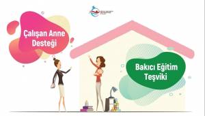 SGK'dan çalışan annelere ve eğitimli bakıcılara destek