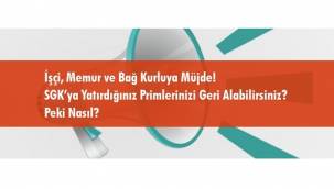 İşçi, Memur ve Bağ Kurluya Müjde! SGK’ya Yatırdığınız Primlerinizi Geri Alabilirsiniz?