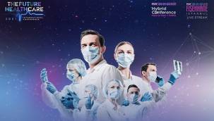 The Future Healthcare 2021 Konferansı’nda Sağlığın Bugünü ve Geleceği Konuşulacak