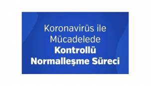 Kontrollü Normalleşme Sürecinde merak edilen ayrıntılar!