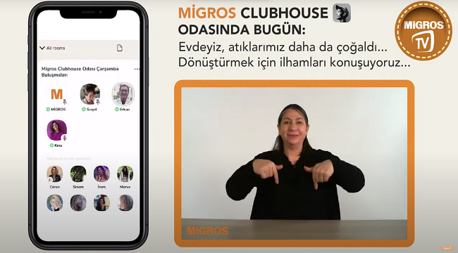 Migros'tan dünyada bir ilk: Artık Clubhouse'u işitme engelliler de takip edebilecek
