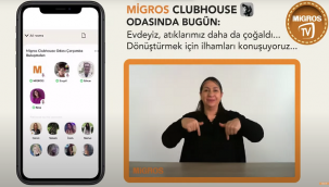 Migros’tan dünyada bir ilk: Artık Clubhouse’u işitme engelliler de takip edebilecek