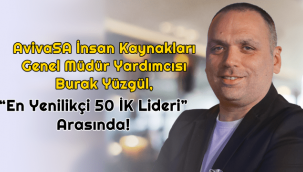 AvivaSA İnsan Kaynakları Genel Müdür Yardımcısı Burak Yüzgül, “En Yenilikçi 50 İK Lideri” Arasında!