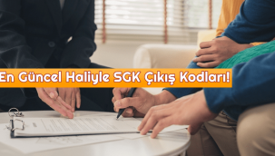 En Güncel Haliyle SGK Çıkış Kodları!