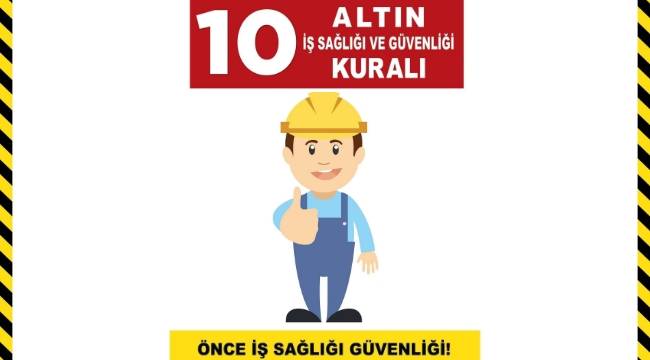 İş sağlığı ve güvenliği için 10 altın kural!