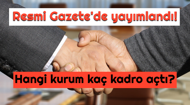 Personel alım ilanları Resmi Gazete'de yayımlandı! - Hangi kurum kaç kadro açtı?