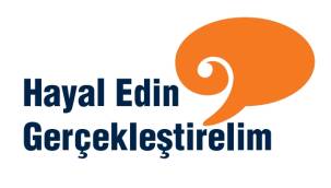 Hayal Edin Gerçekleştirelim 11 Şubat’a kadar yaratıcı fikirleri bekliyor