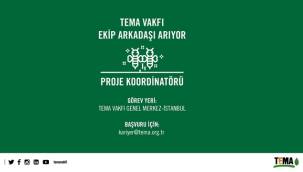 TEMA Vakfı, "Proje Koordinatörü" pozisyonu için ekip arkadaşı arıyor!