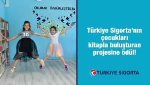 Türkiye Sigorta’nın çocukları kitapla buluşturan projesine ödül