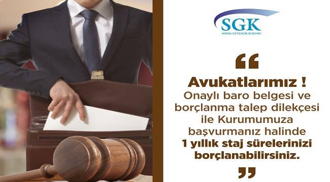 Avukatlar 1 yıllık borçlanma yapabilir - SGK!
