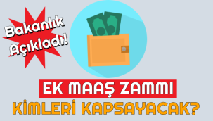 Bakanlık açıkladı - Ek protokol zammı kimleri kapsayacak?