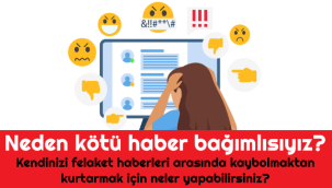 Kötü haber takip etme bağımlılığı hızla yaygınlaşıyor