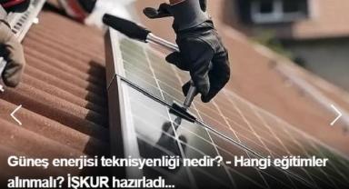 İŞKUR hazırladı - Güneş enerjisi teknisyenliği nedir? - Hangi eğitimler alınmalı?