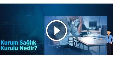 Kurum Sağlık Kurulu Nedir?